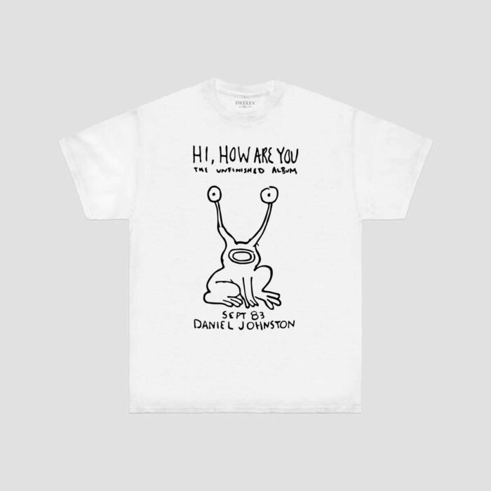 DANIEL JOHNSTON - HI, HOW ARE YOU